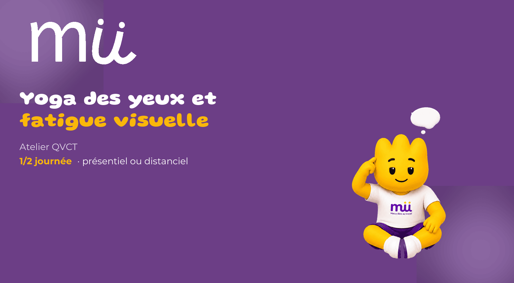 Mascotte Mü pensive, atelier yoga des yeux et fatigue visuelle